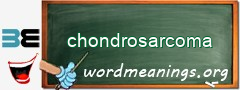 WordMeaning blackboard for chondrosarcoma